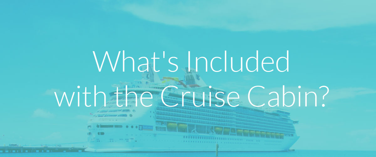What’s Included with a Royal Caribbean Cruise Cabin?