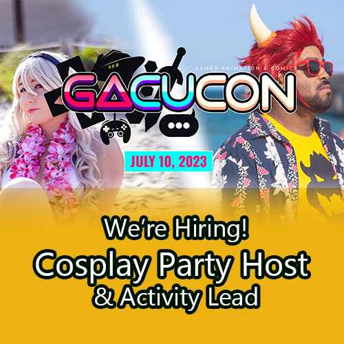 GACUCON (GCC) Cosplay and Party Host